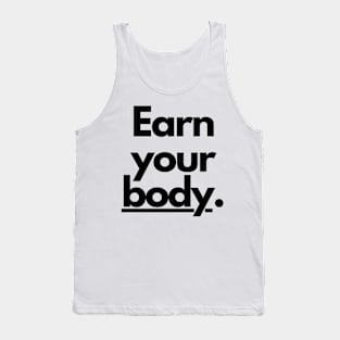 Earn your body. Tank Top